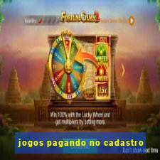 jogos pagando no cadastro